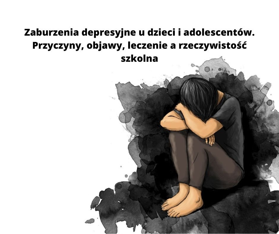Ilustracja do artykułu 
"Zaburzenia depresyjne u dzieci i adolescentów
Przyczyny, objawy, leczenie a rzeczywistość szkolna"
