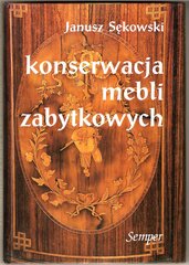 Okładka książki "Konserwacja mebli zabytkowych" Janusz Sękowski.
