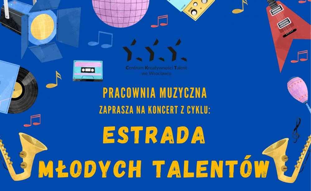 plakat Estrada Młodych Talentów. Koncert odbędzie się 28 kwietnia 2026 roku (wtorek) o godzinie 17:00 w Auli CKT. Organizatorzy serdecznie zapraszają wszystkich miłośników muzyki do wspólnego przeżywania tego wyjątkowego wydarzenia.